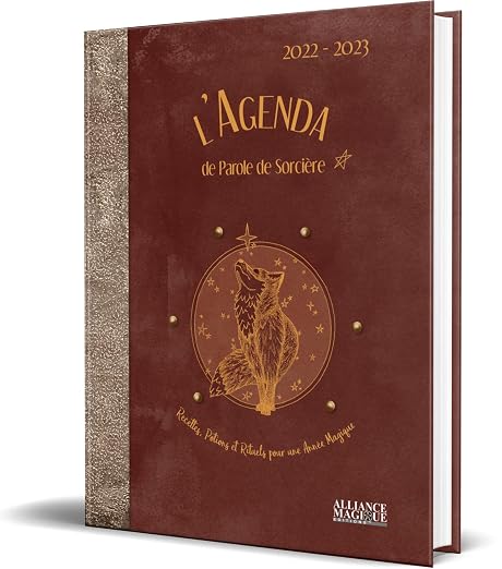 L'Agenda de Parole de Sorcière 2022-2023: Recettes, Potions et Rituels pour une Année Magique